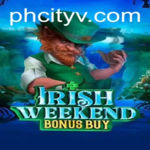 Discover the Thrills of IrishWeekendBonusBuy in PH CITY