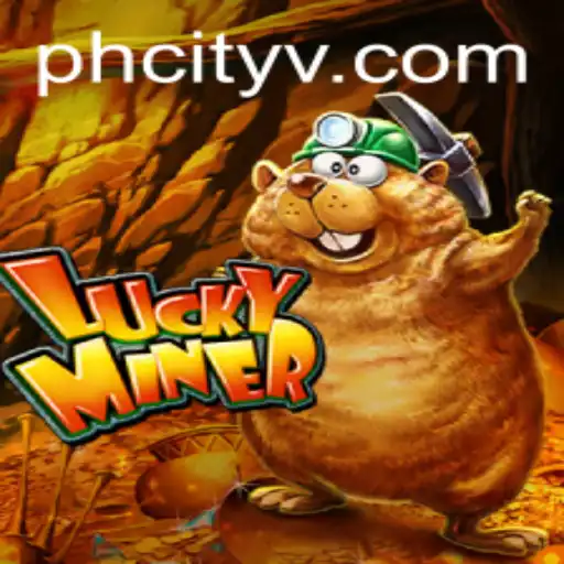 Exploring the Thrilling World of LuckyMiner in PH CITY